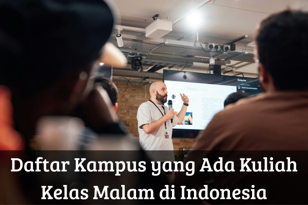 Daftar Kampus yang Ada Kuliah Kelas Malam di Indonesia