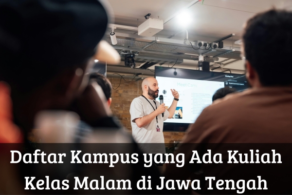 Daftar Kampus yang Ada Kuliah Kelas Malam di Jawa Tengah