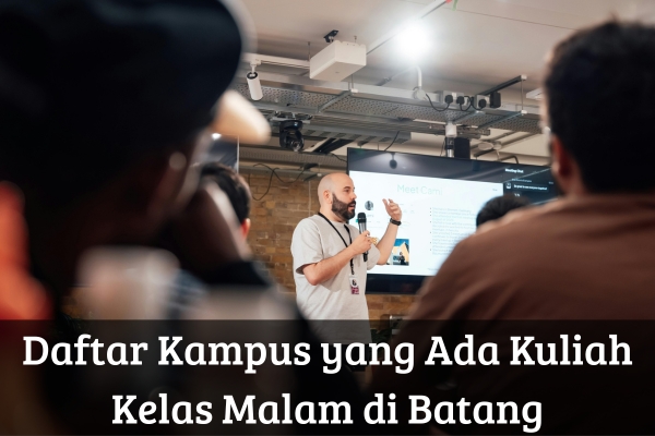 Daftar Kampus yang Ada Kuliah Kelas Malam di Batang
