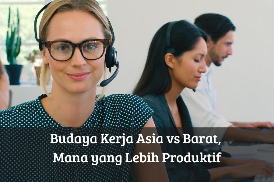 Budaya Kerja Asia vs Barat Mana yang Lebih Produktif