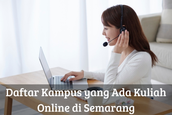 Daftar Kampus yang Ada Kuliah Online di Semarang
