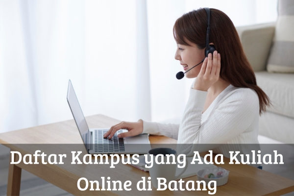 Daftar Kampus yang Ada Kuliah Online di Batang