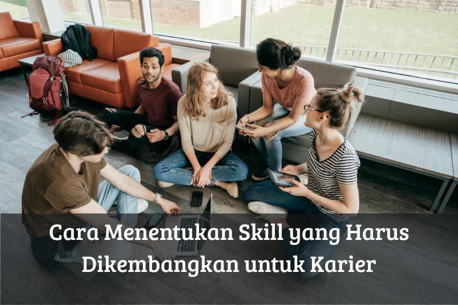 Cara Menentukan Skill yang Harus Dikembangkan untuk Karier