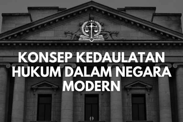Konsep Kedaulatan Hukum dalam Negara Modern