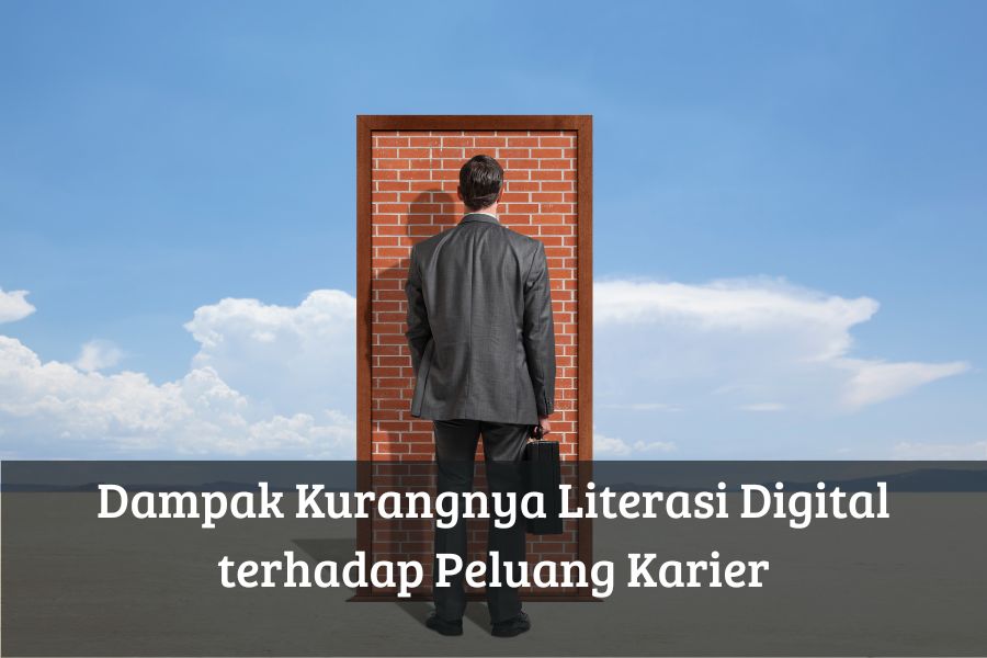 Dampak Kurangnya Literasi Digital terhadap Peluang Karier