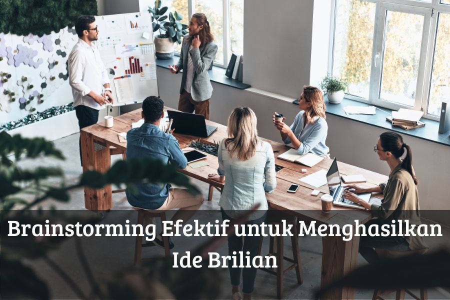 Brainstorming Efektif untuk Menghasilkan Ide Brilian