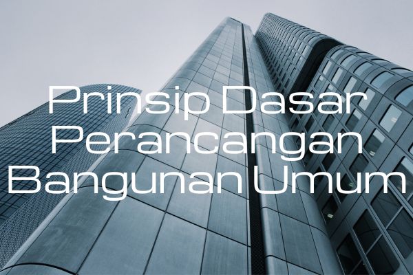 Prinsip Dasar Perancangan Bangunan Umum