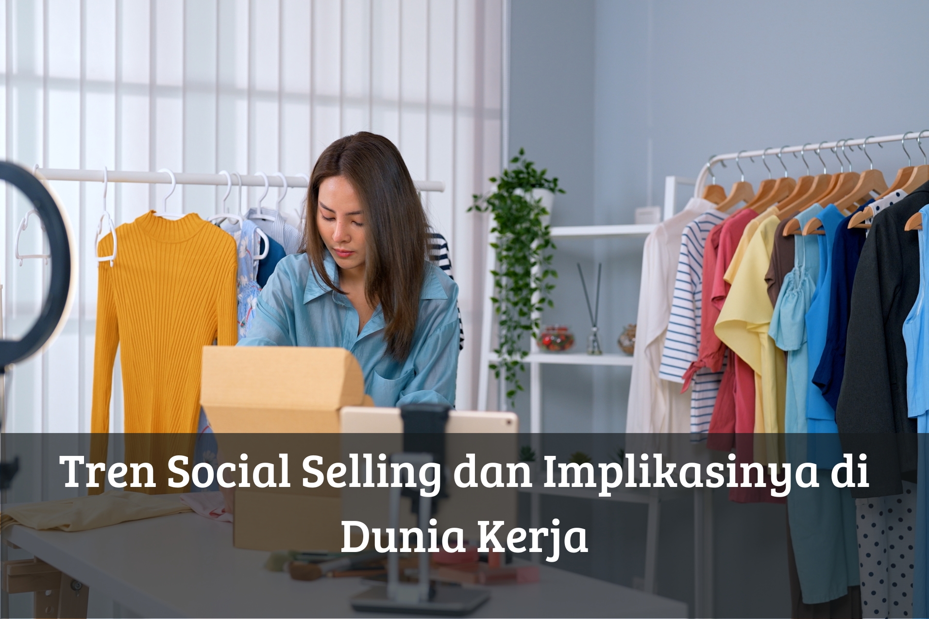 Tren Social Selling dan Implikasinya di Dunia Kerja