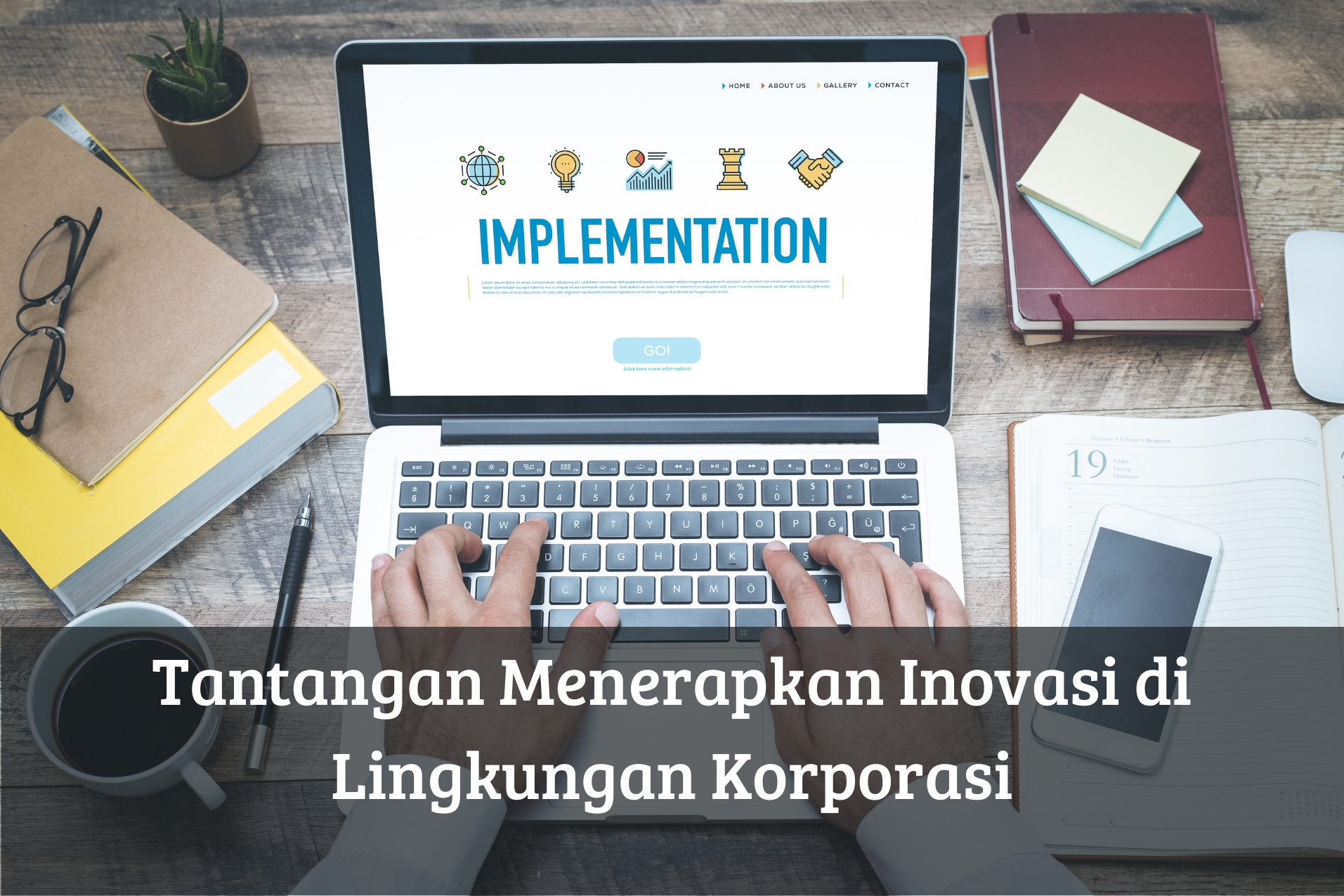Tantangan Menerapkan Inovasi di Lingkungan Korporasi