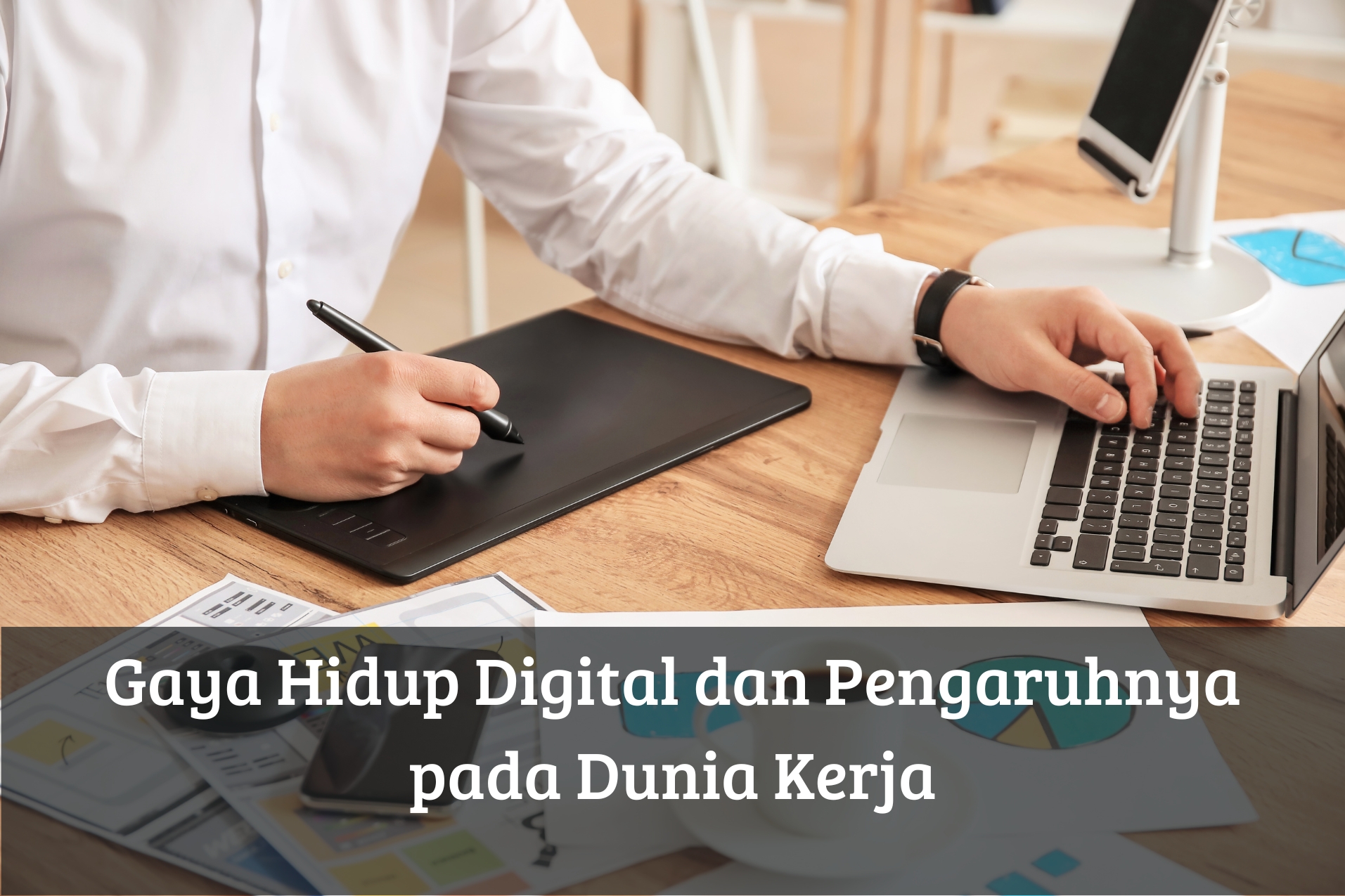 Gaya Hidup Digital dan Pengaruhnya pada Dunia Kerja