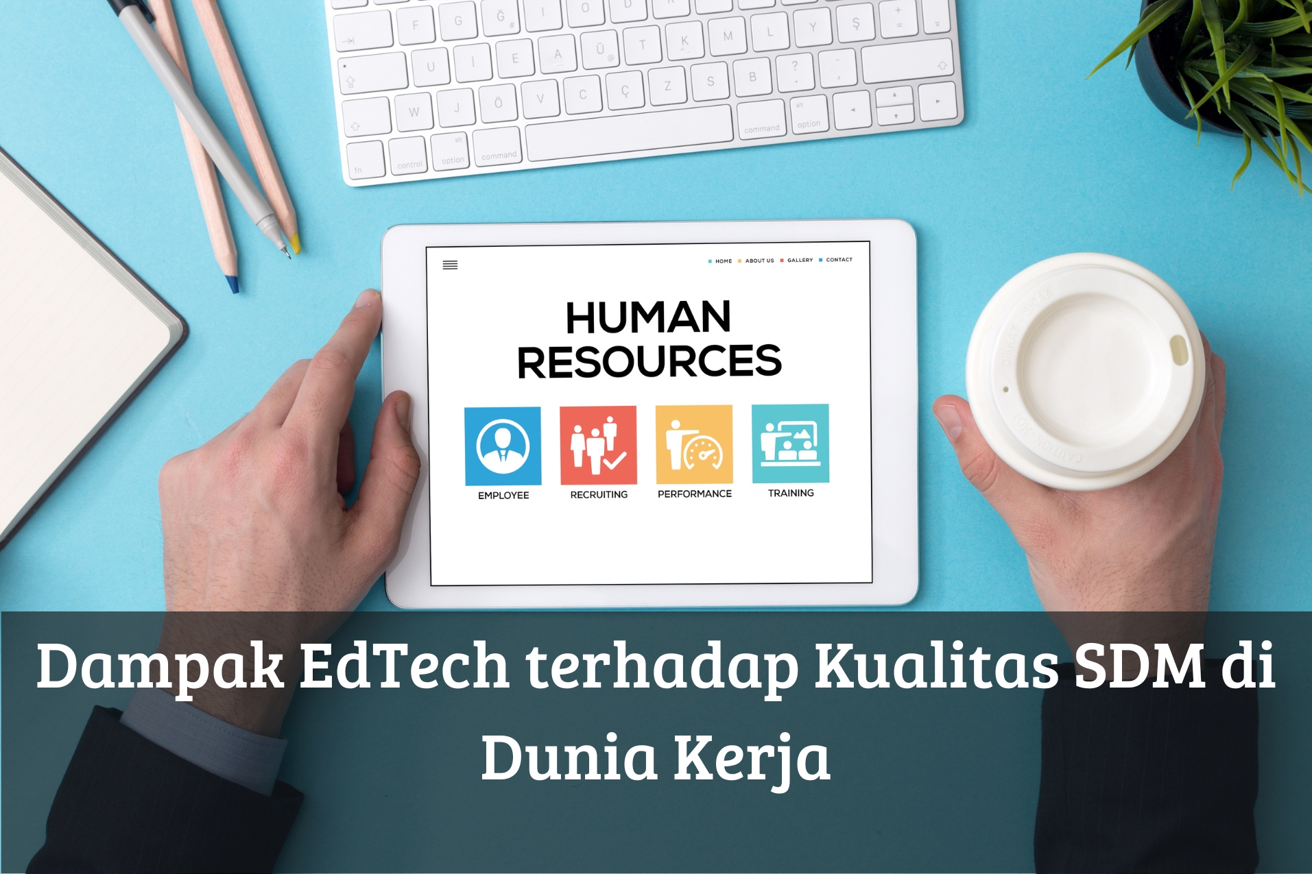 Dampak EdTech terhadap Kualitas SDM di Dunia Kerja