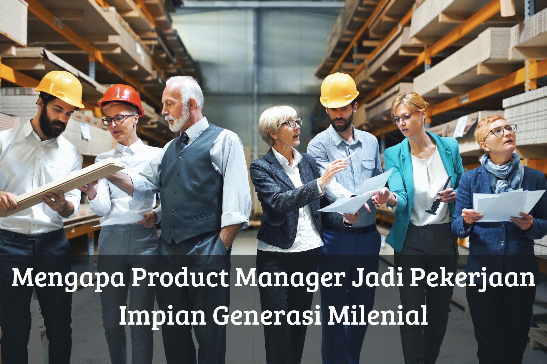 Mengapa Product Manager Jadi Pekerjaan Impian Generasi Milenial