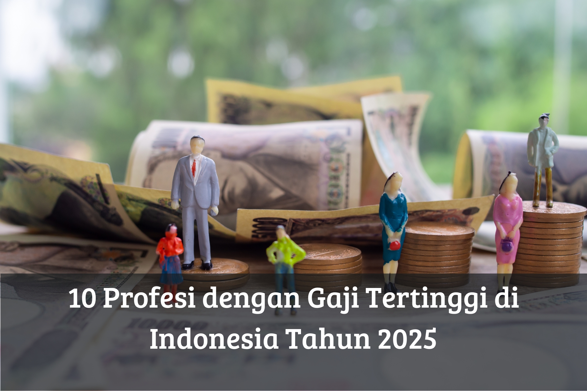 10 Profesi dengan Gaji Tertinggi di Indonesia Tahun 2025
