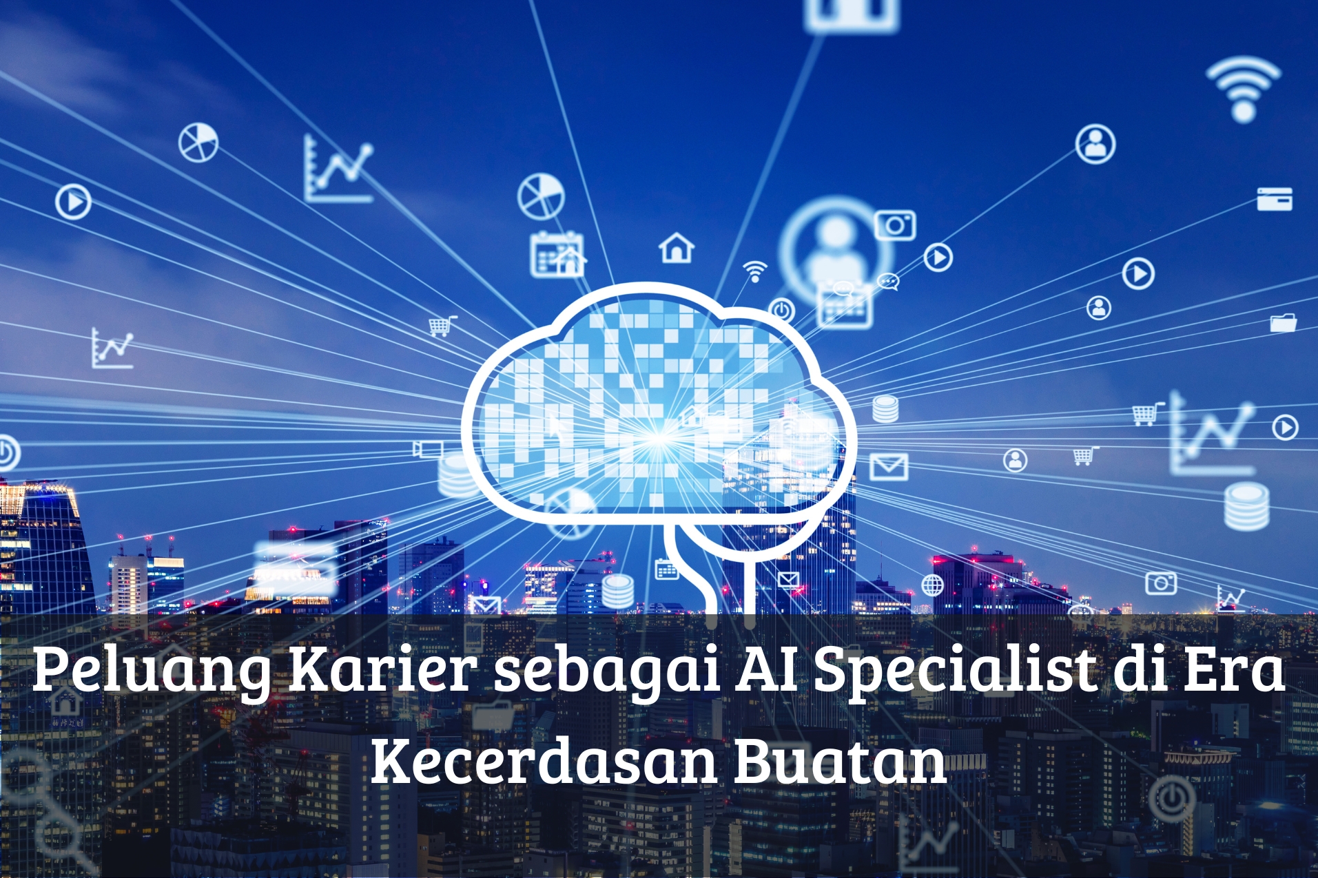 Peluang Karier sebagai AI Specialist di Era Kecerdasan Buatan