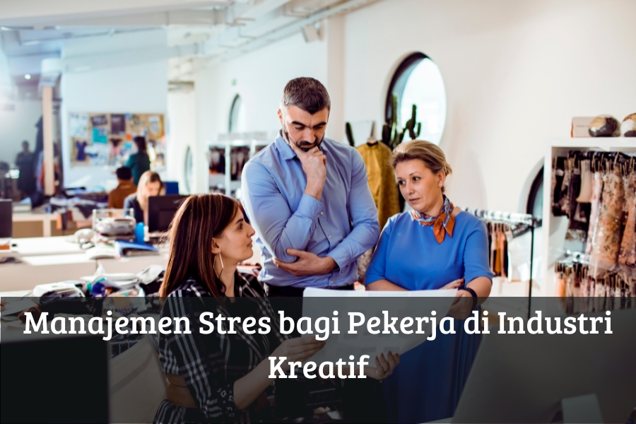 Manajemen Stres bagi Pekerja di Industri Kreatif