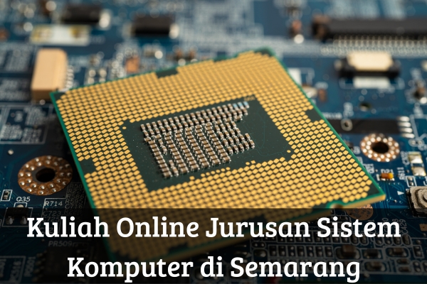 Kuliah Online Jurusan Sistem Komputer di Semarang