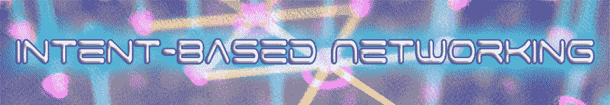Intent-Based Networking (IBN)