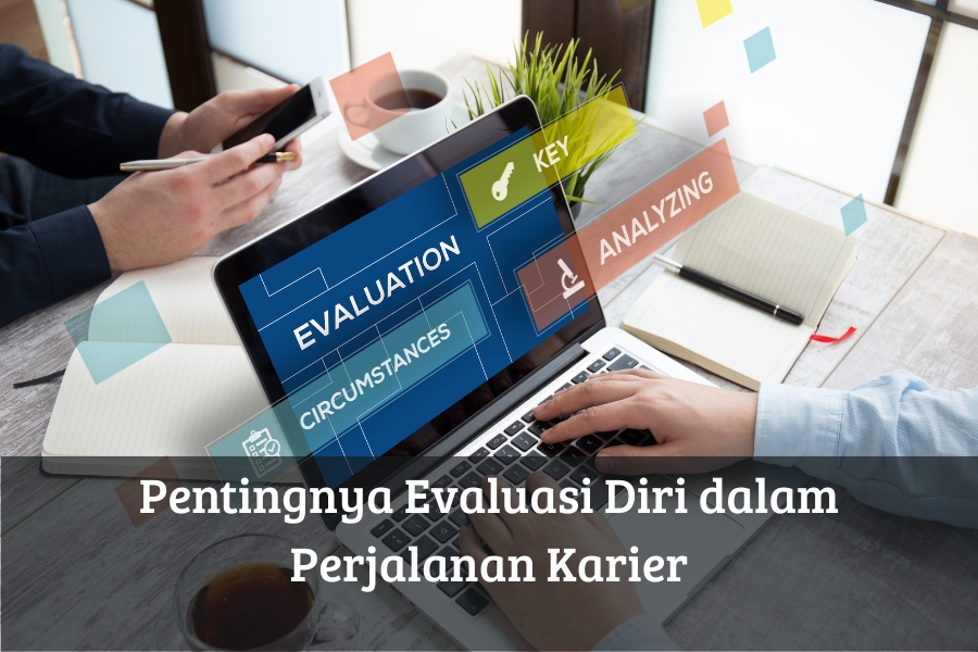 Pentingnya Evaluasi Diri dalam Perjalanan Karier