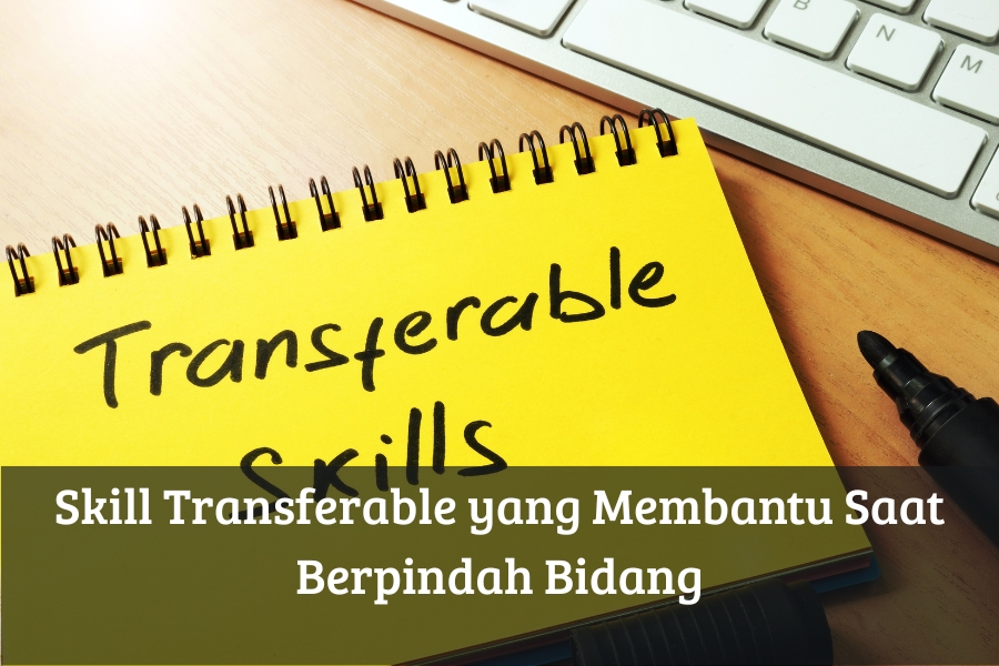 Skill Transferable yang Membantu Saat Berpindah Bidang