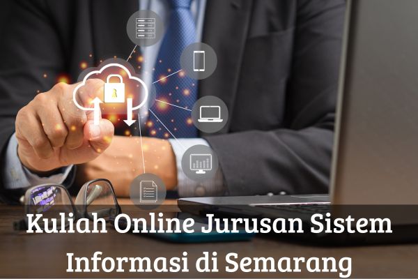 Kuliah Online Jurusan Sistem Informasi di Semarang