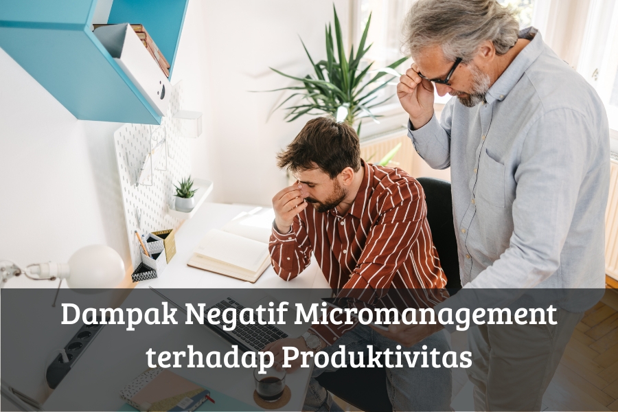 Dampak Negatif Micromanagement terhadap Produktivitas