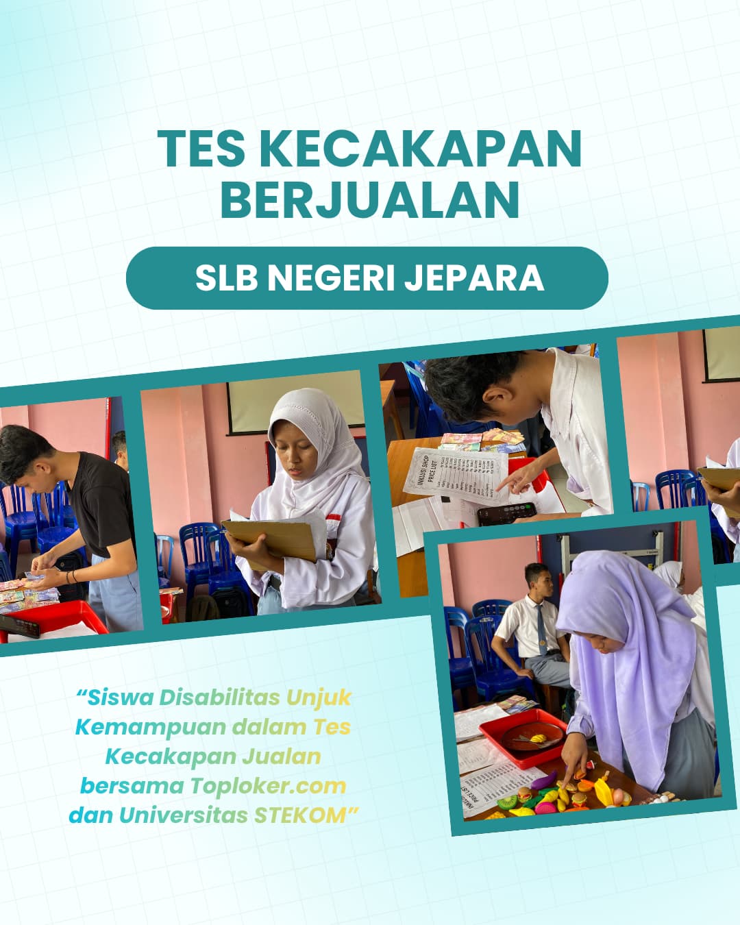 Siswa Disabilitas Unjuk Kemampuan dalam Tes Kecakapan Jualan bersama Toploker.com dan Universitas STEKOM