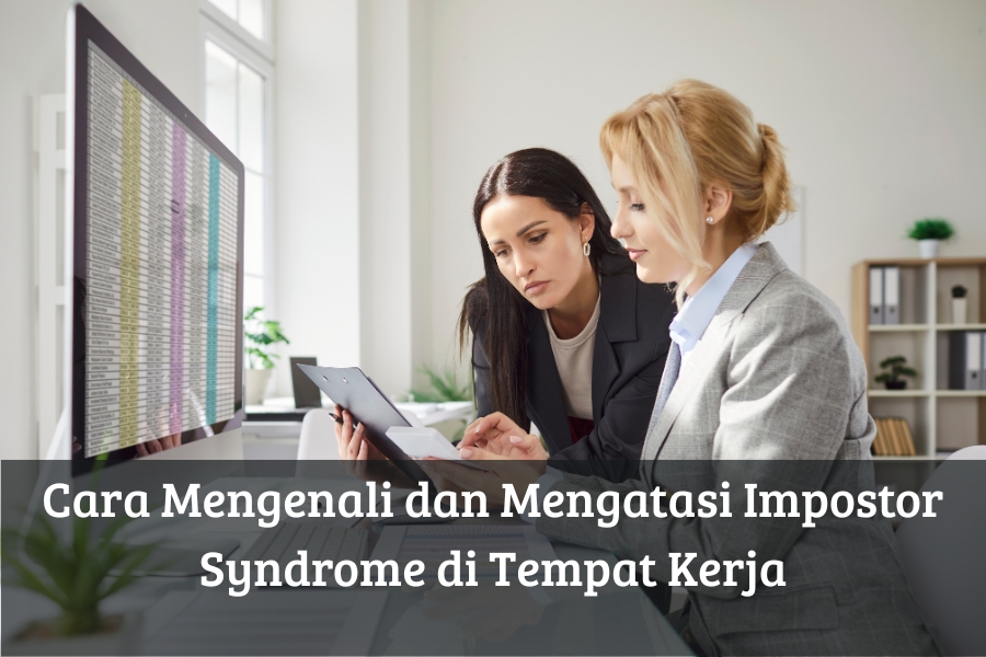 Cara Mengenali dan Mengatasi Impostor Syndrome di Tempat Kerja