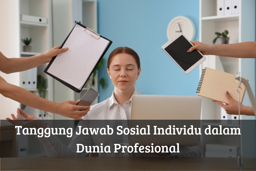 Tanggung Jawab Sosial Individu dalam Dunia Profesional