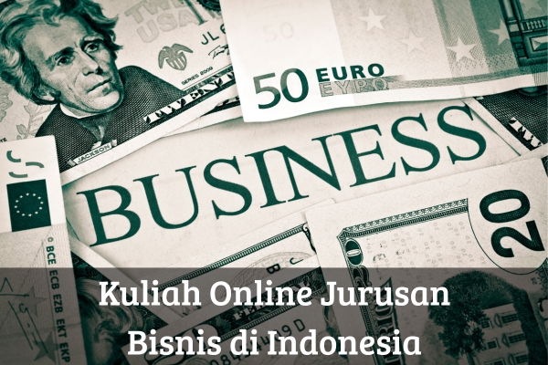 Kuliah Online Jurusan Bisnis di Indonesia