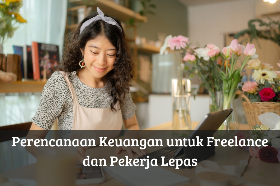 Perencanaan Keuangan untuk Freelance dan Pekerja Lepas