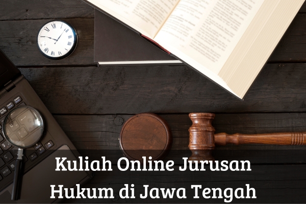 Kuliah Online Jurusan Hukum di Jawa Tengah