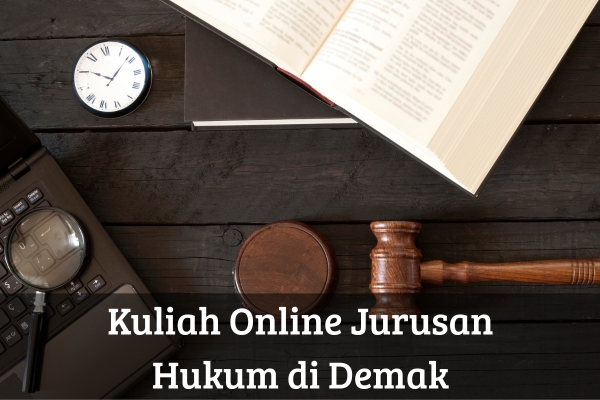 Kuliah Online Jurusan Hukum di Demak