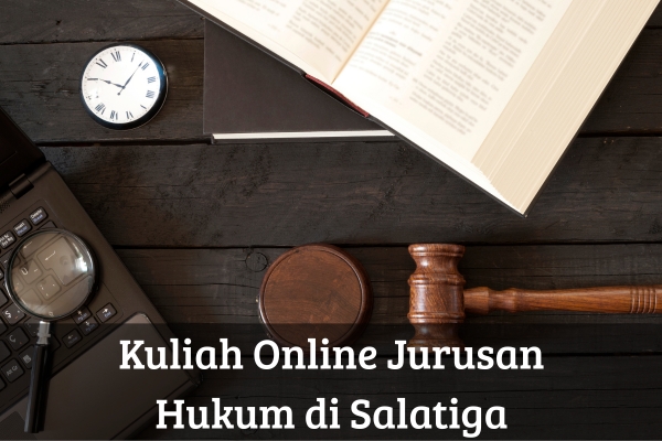 Kuliah Online Jurusan Hukum di Salatiga