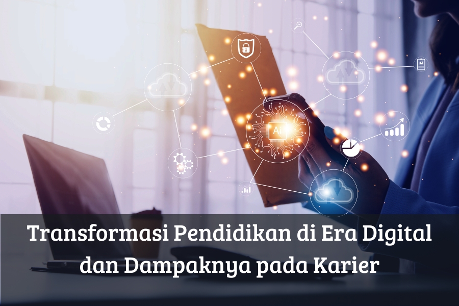 Transformasi Pendidikan di Era Digital dan Dampaknya pada Karier
