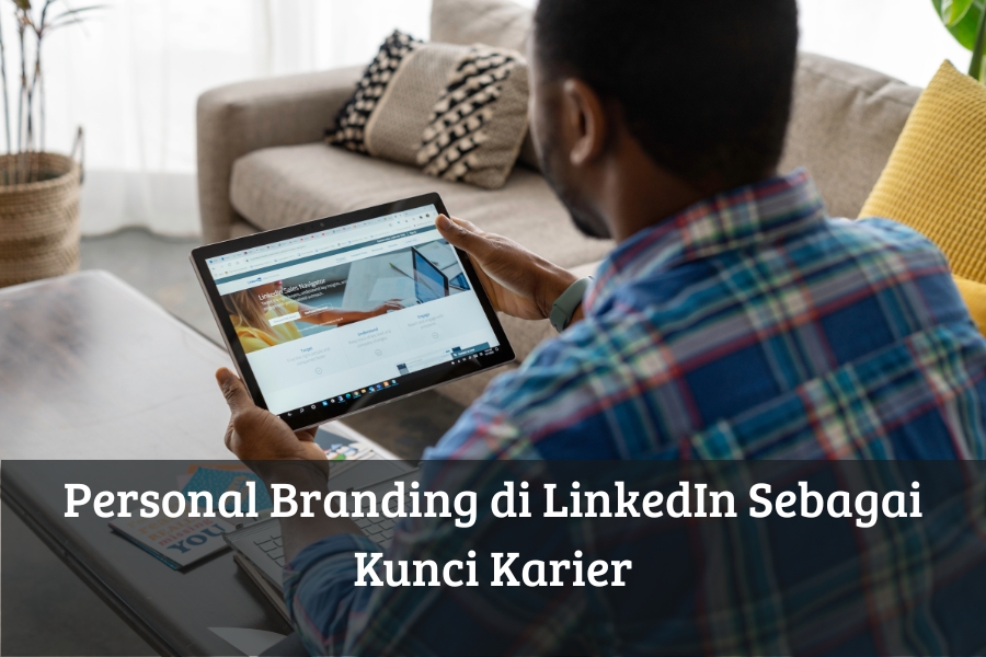 Personal Branding di LinkedIn Sebagai Kunci Karier