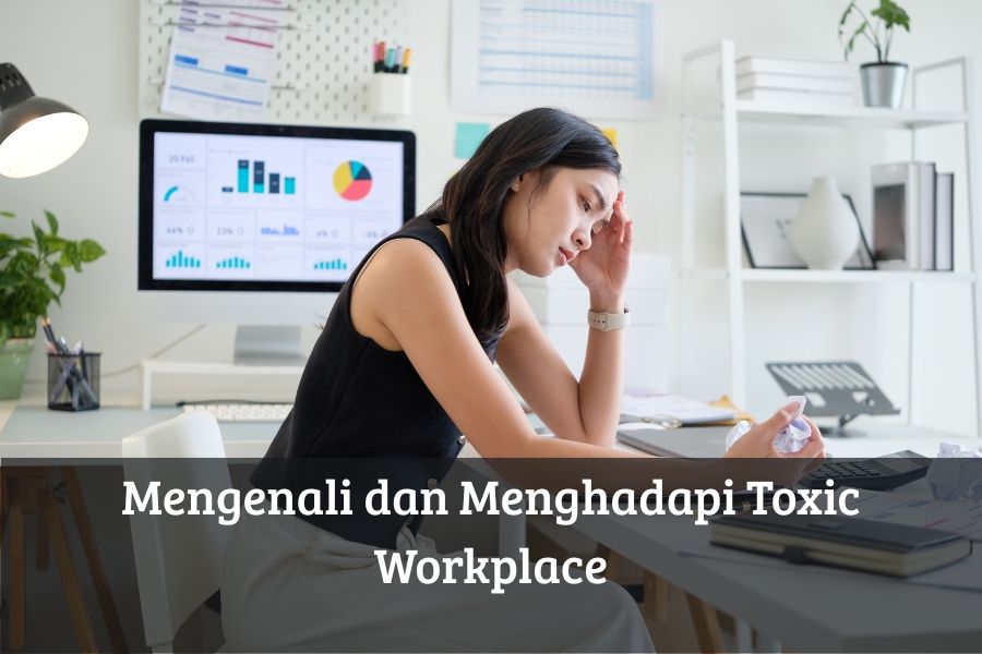 Mengenali dan Menghadapi Toxic Workplace