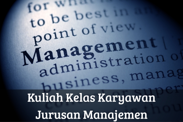 Kuliah Kelas Karyawan Jurusan Manajemen