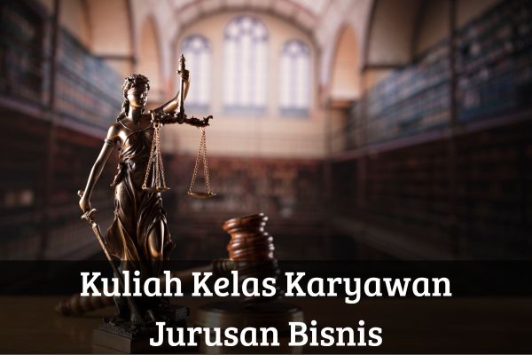 Kuliah Kelas Karyawan Jurusan Hukum