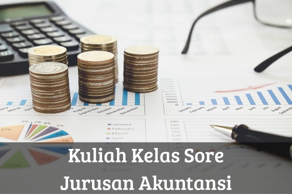 Kuliah Kelas Sore Jurusan Akuntansi