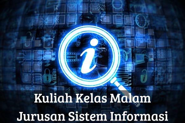 Kuliah Kelas Malam Jurusan Sistem Informasi