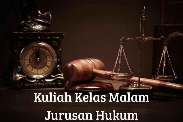 Kuliah Kelas Malam Jurusan Hukum