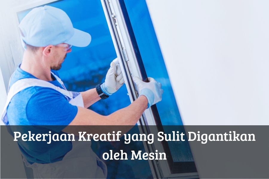 Pekerjaan Kreatif yang Sulit Digantikan oleh Mesin