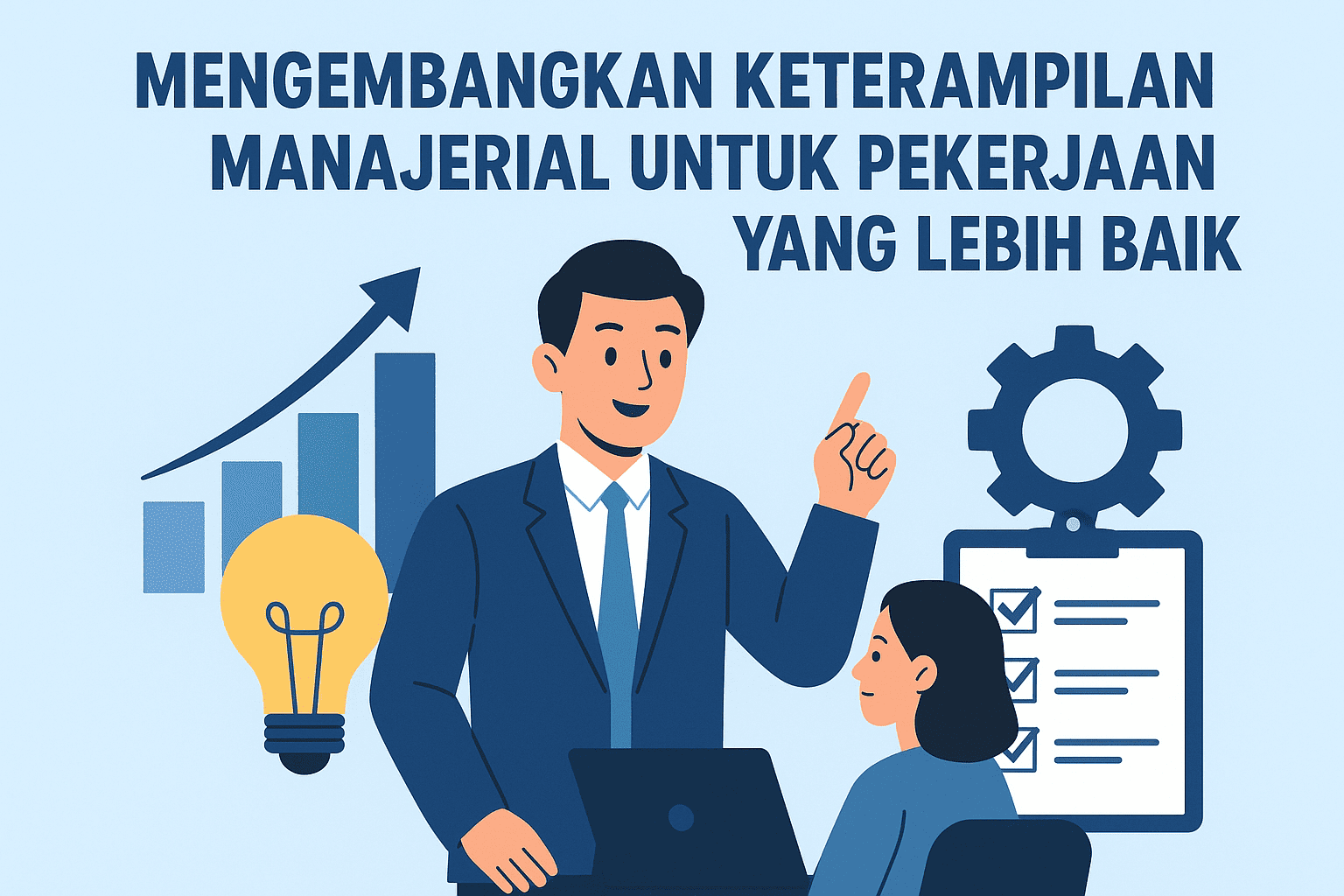 Mengembangkan Keterampilan Manajerial untuk Pekerjaan yang Lebih Baik