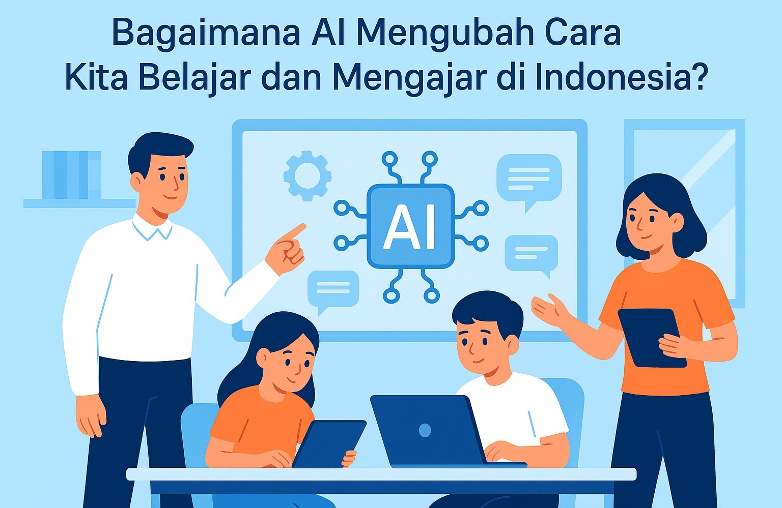 Bagaimana AI Mengubah Cara Kita Belajar dan Mengajar di Indonesia?