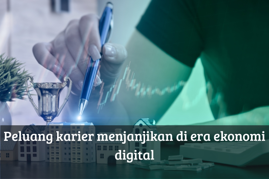 Peluang Karier Menjanjikan di Era Ekonomi Digital