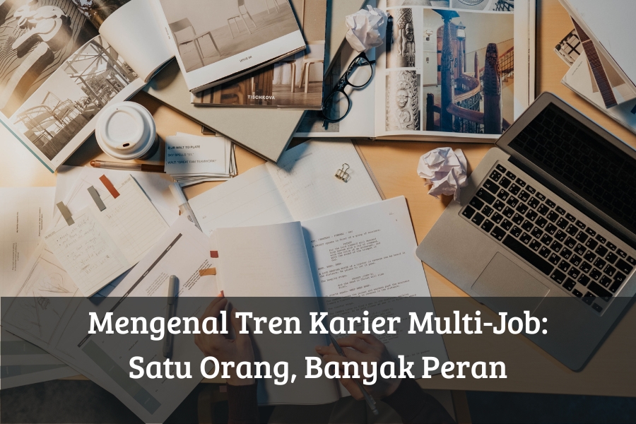 Mengenal Tren Karier Multi-Job Satu Orang Banyak Peran