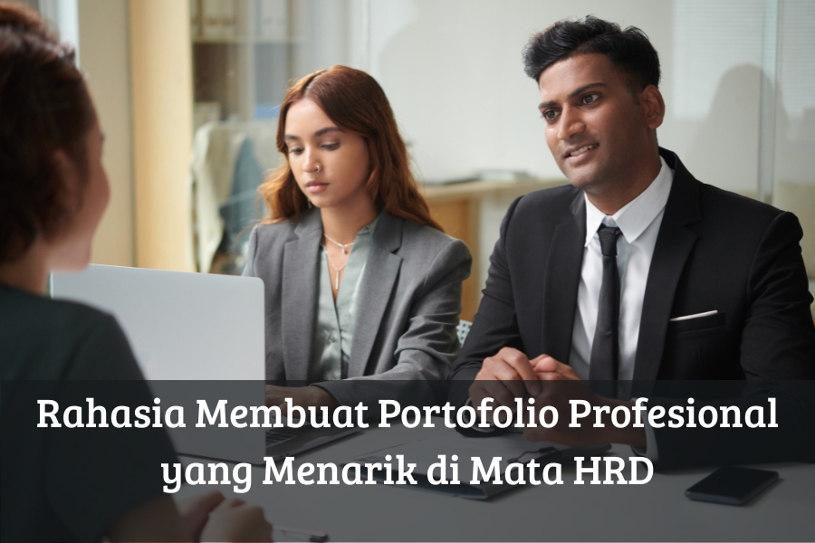 Rahasia Membuat Portofolio Profesional yang Menarik di Mata HRD