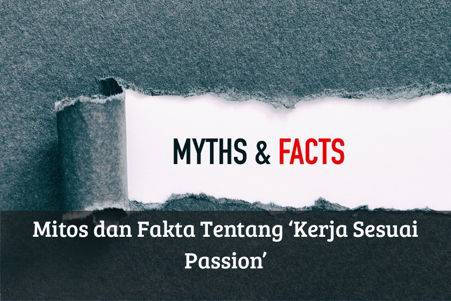 Mitos dan Fakta Tentang Kerja Sesuai Passion