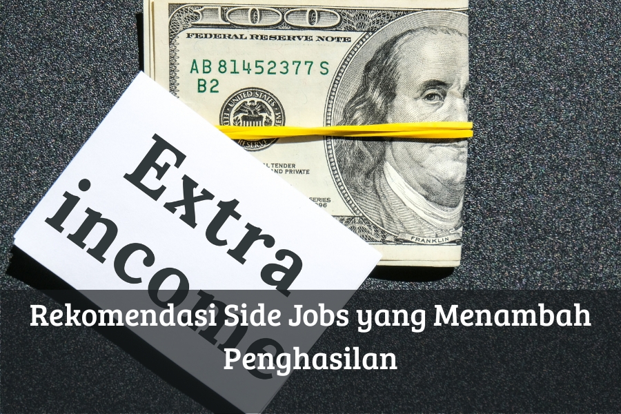 Rekomendasi Side Jobs yang Menambah Penghasilan