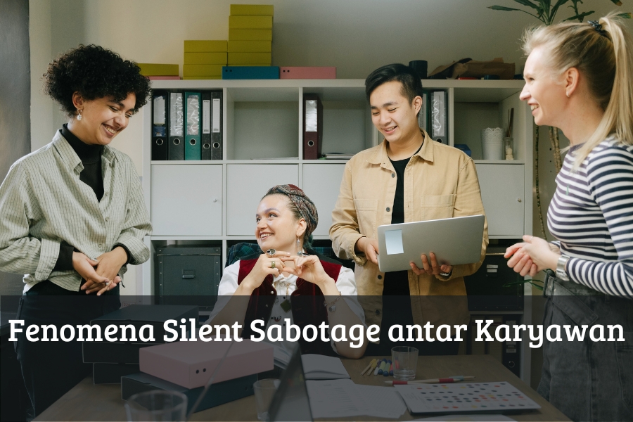 Fenomena Silent Sabotage antar Karyawan